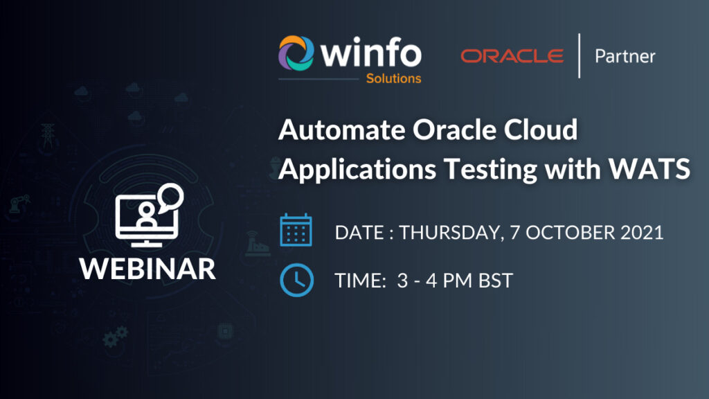 Automated Oracle Cloud Applications Testing with WATS | Winfo Solutions